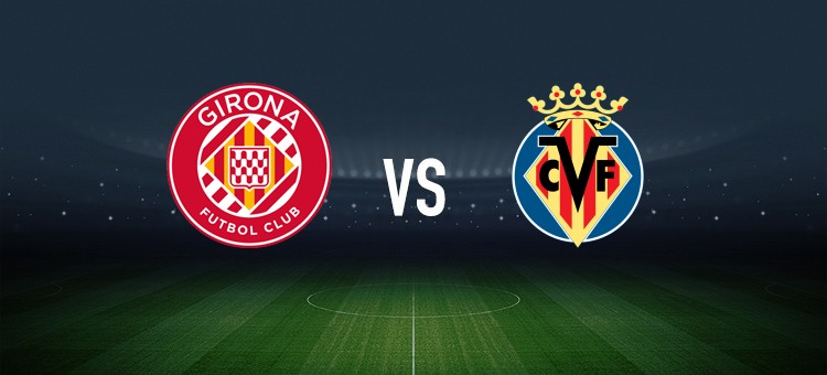 赫罗纳vs比利亚雷亚尔：维特塞尔、布林德首发，尼古拉-佩佩、赫拉德-莫雷诺出战